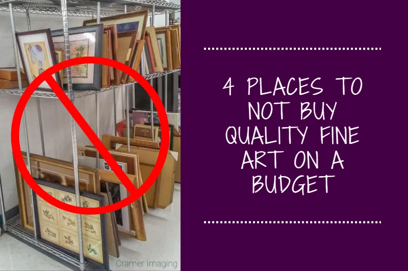 4 Places to Not Buy Quality Fine Art on a Budget