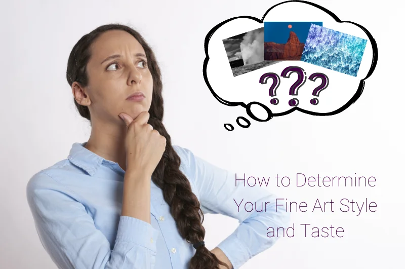 How to Determine Your Fine Art Style and Taste