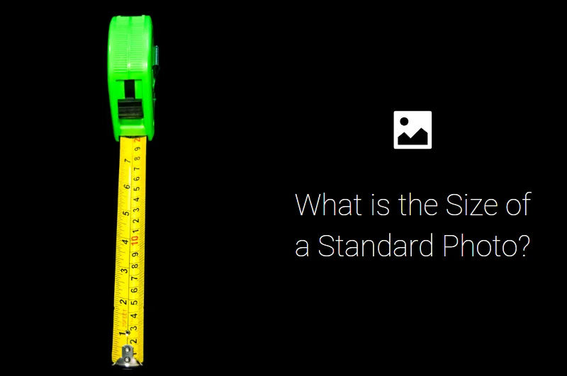 What is the Size of a Standard Photo?