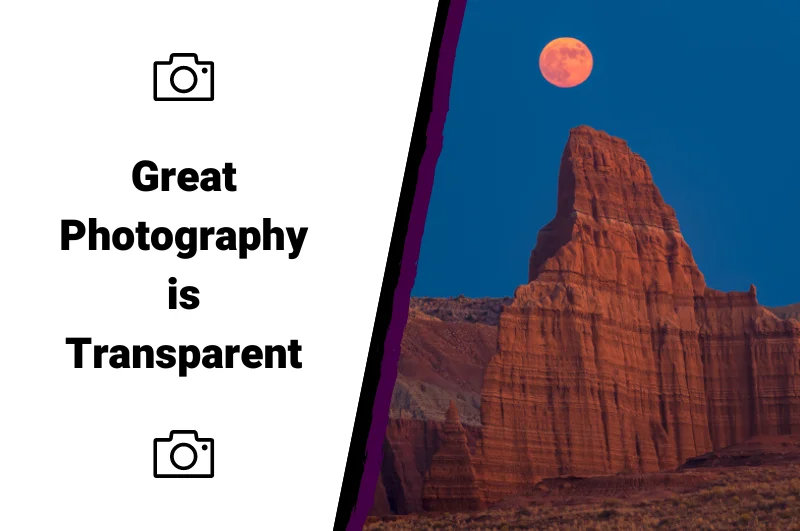 Great Photography is Transparent
