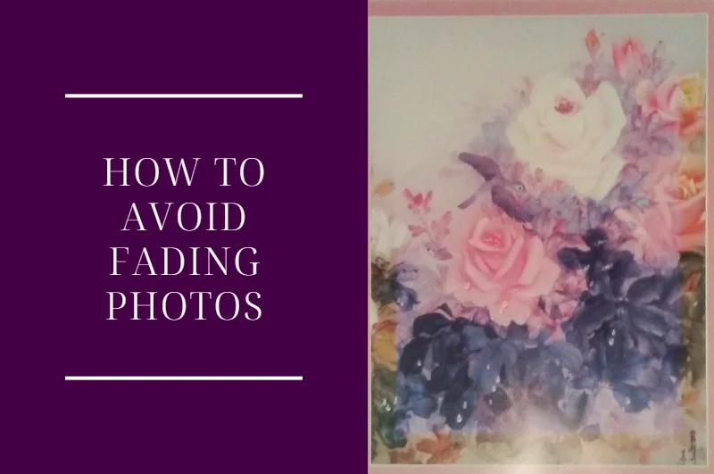 How to Avoid Fading Photos