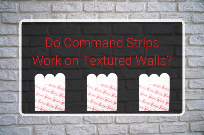 Do Command Strips Work on Textured Walls?