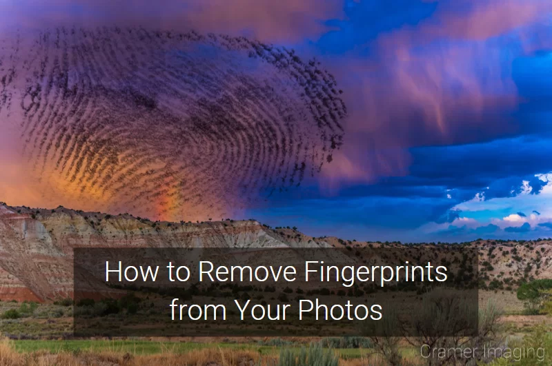How to Remove Fingerprints from Your Photos